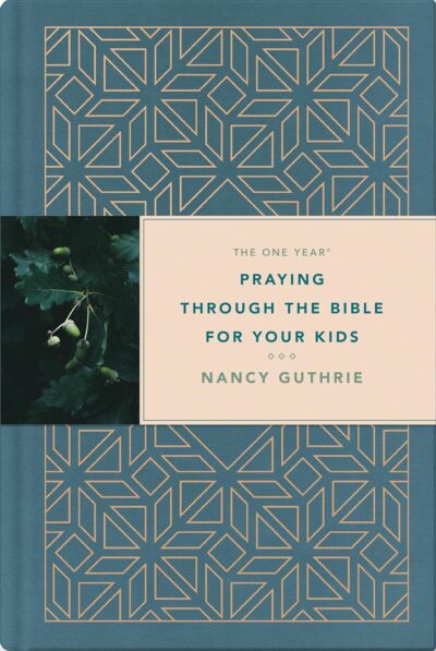 Praying Through The Bible For Your Kids