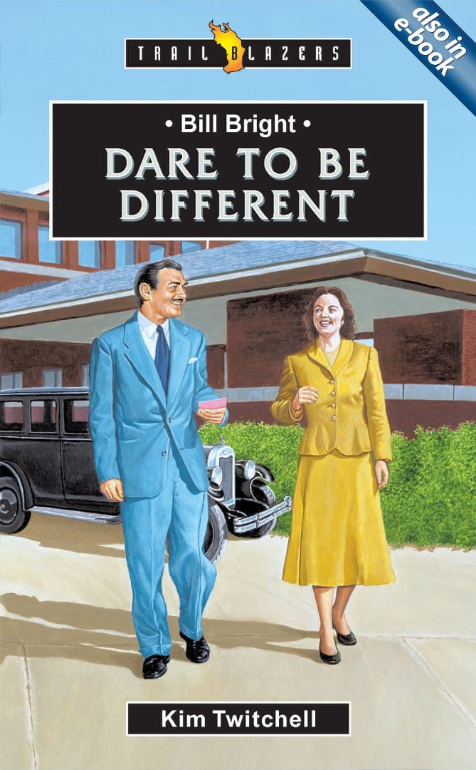 BILL BRIGHT; DARE TO BE DIFFERENT