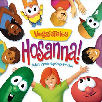 Veggietales Today's Top Worship Songs for Kids: Hosanna!