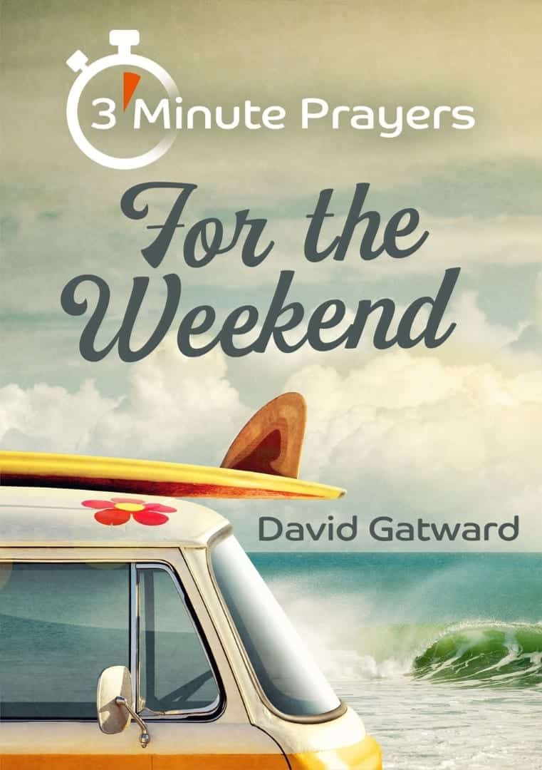 3-Minute Prayers For The Weekend
