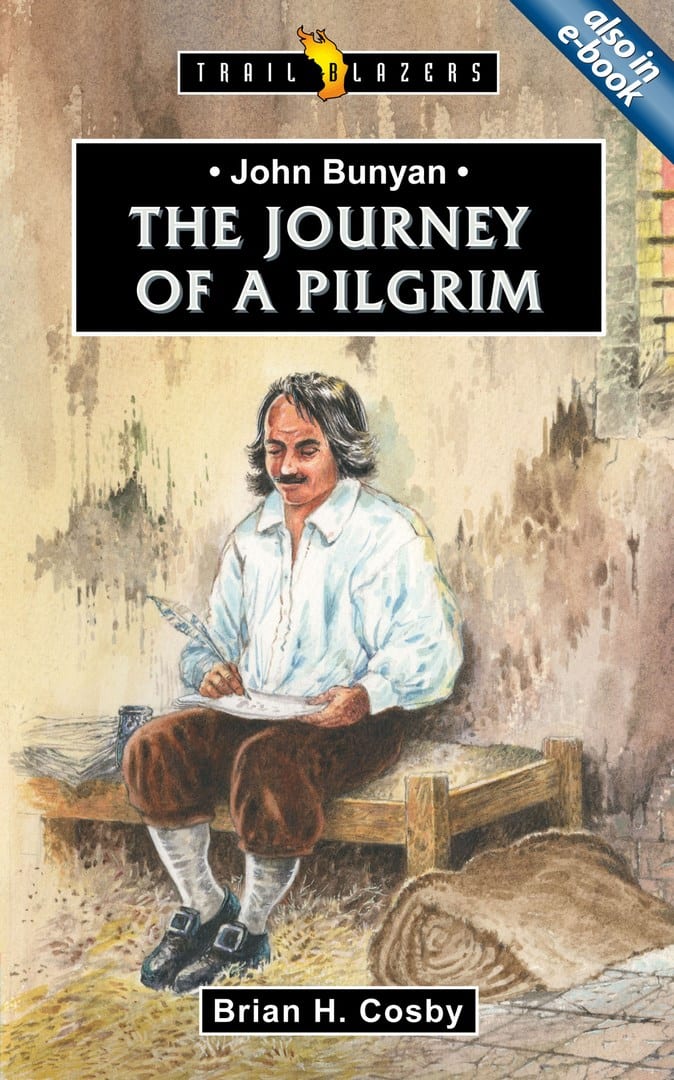 JOHN BUNYAN; JOURNEY OF A PILGRIM