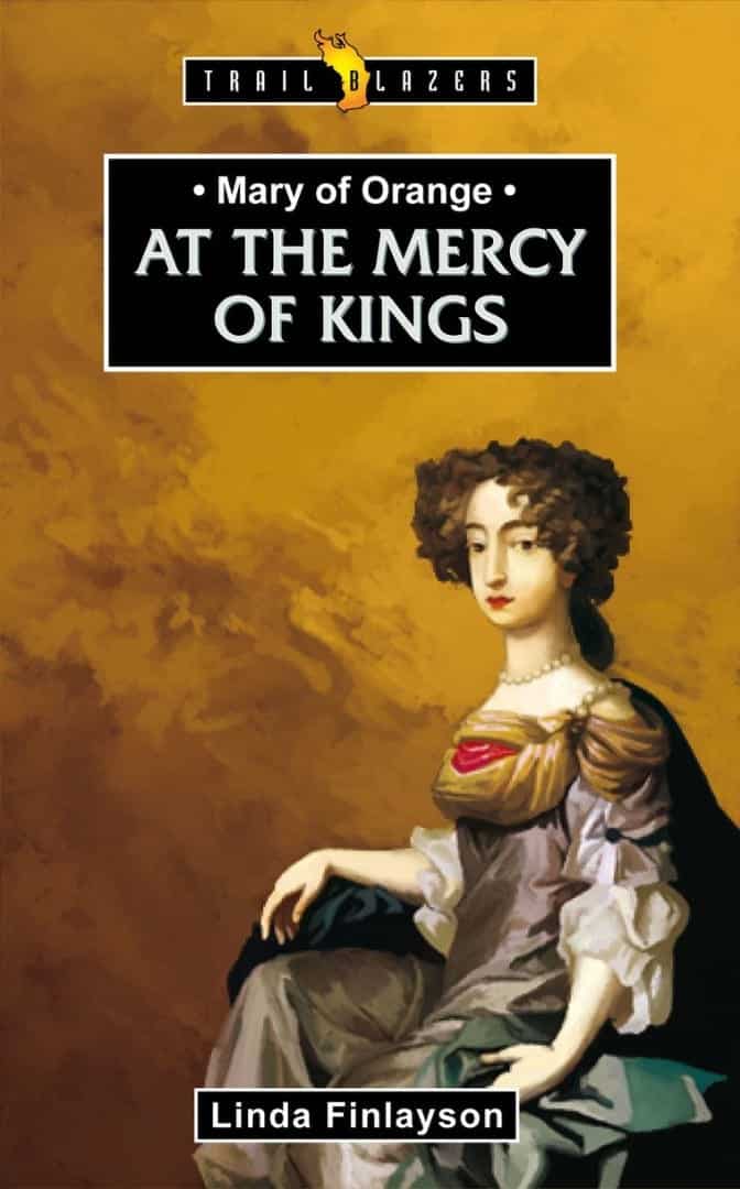 MARY OF ORANGE; AT THE MERCY OF THE KING