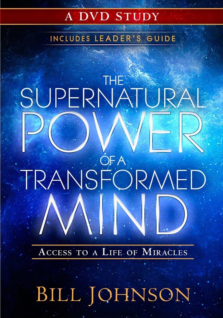 The Supernatural Power Of A Transformed Mind: A DVD Study