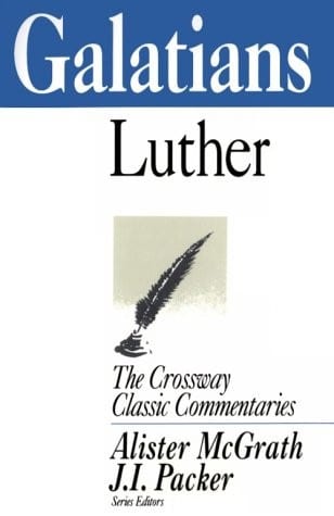 Galatians --Crossway Classic Commentaries