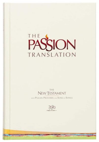 The Passion Translation New Testament (2020 Edition) Hardback, Ivory