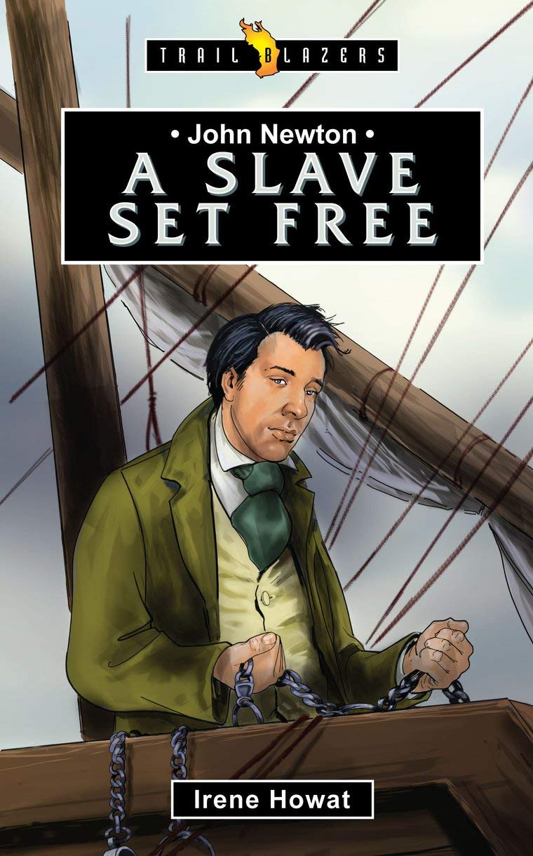 JOHN NEWTON; A SLAVE SET FREE