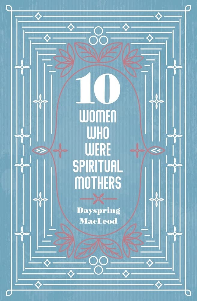 10 Women Who Were Spiritual mothers