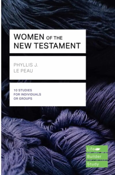 Women of the New Testament (Lifebuilder Study Guides)