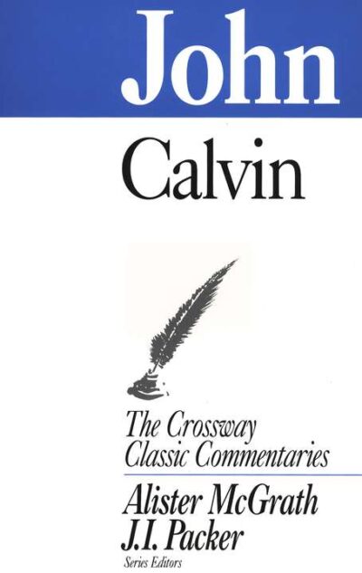 John --Crossway Classic Commentaries #5