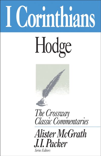 1 Corinthians --Crossway Classic Commentaries