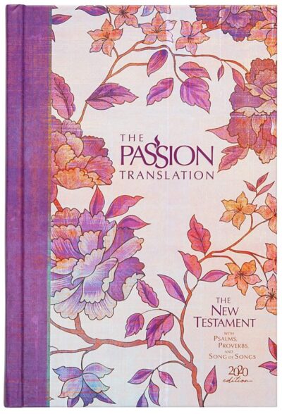 The Passion Translation New Testament (2020 Edition) Hardback, Peony