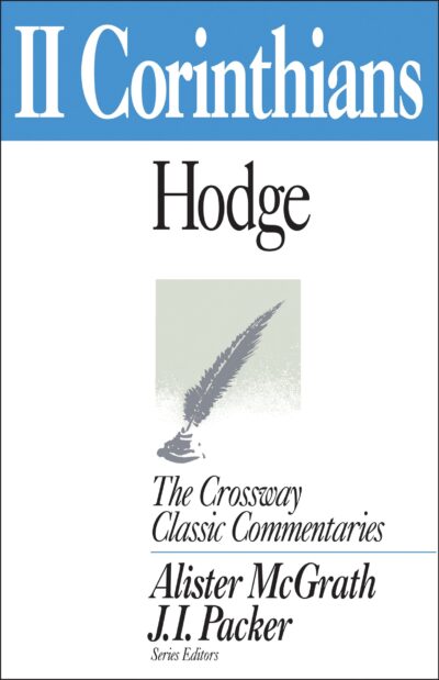 2 Corinthians --Crossway Classic Commentaries