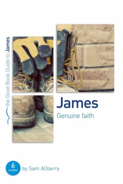 James: Genuine Faith (Good Book Guide)