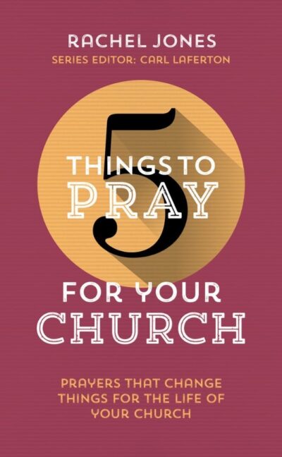5 Things to Pray For Your Church