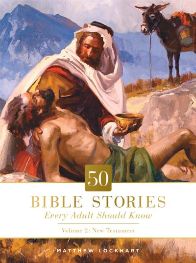 50 Bible Stories Every Adult Should Know : Volume 2