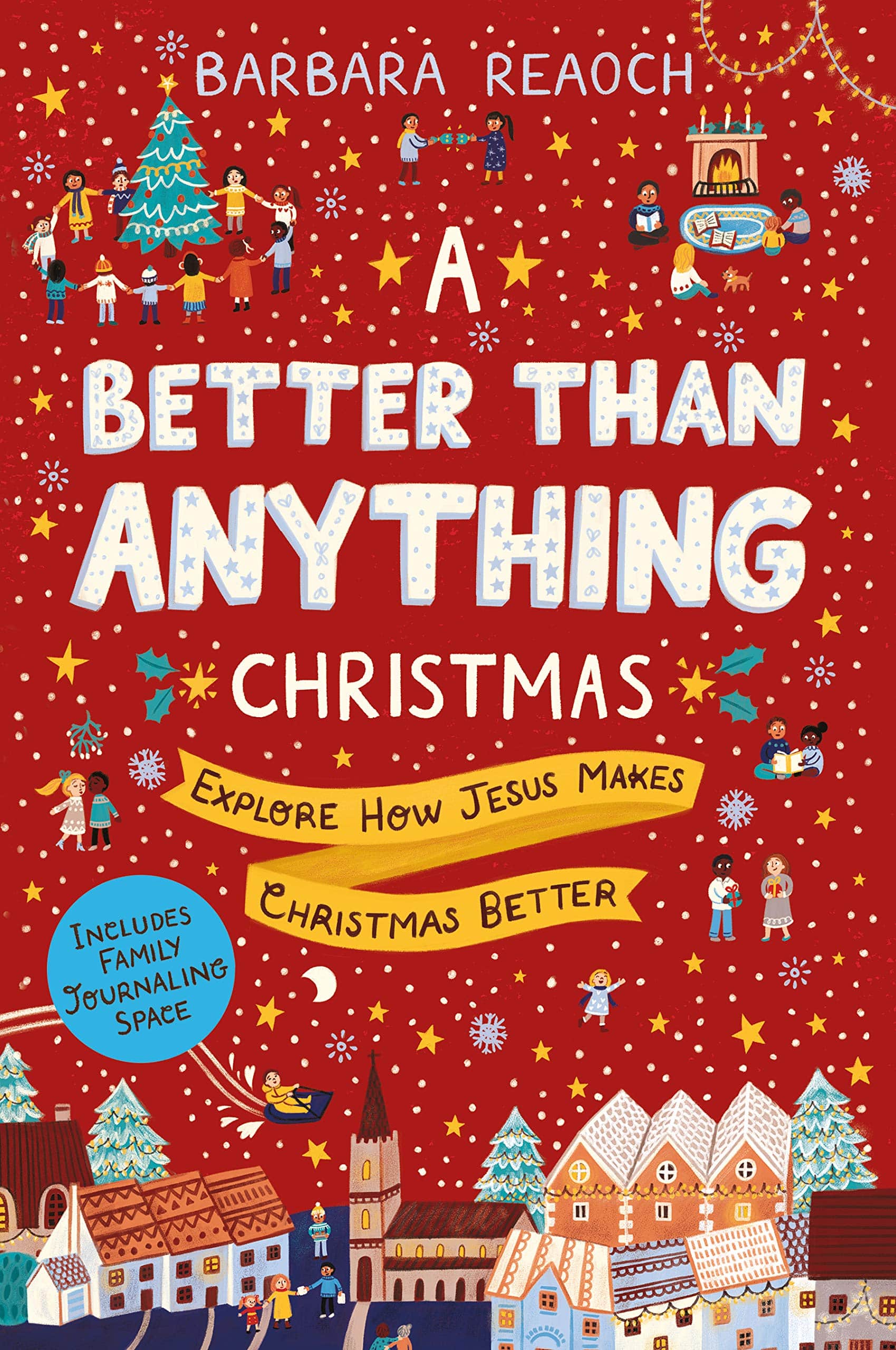 A Better Than Anything Christmas: Explore How Jesus Makes Christmas BetterĀ