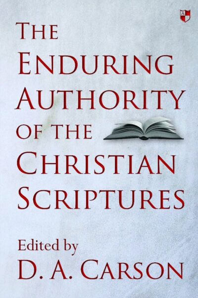 The Enduring Authority of the Christian Scriptures