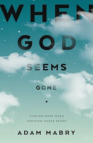 When God Seems Gone