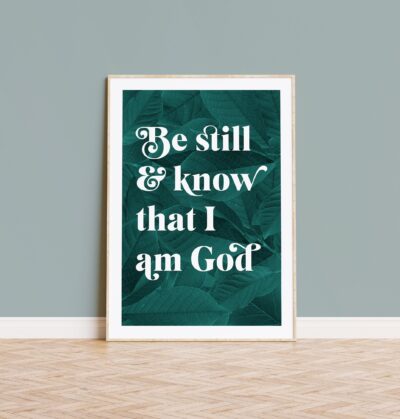 Be Still and Know that I am God botanical poster