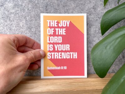 Postcard - postcards. The Joy of the Lord is your strength. Nehemiah 8 verse 10