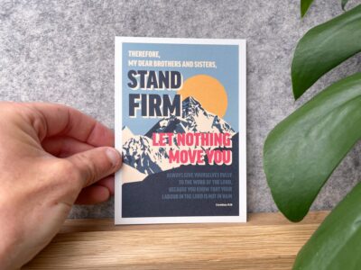 Postcard - 'Stand firm..." - 1 Corinthians 15 verse 58