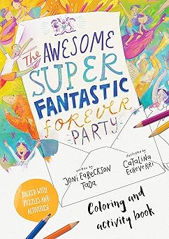 The Awesome Super Fantastic Forever Party - Colouring and Activity Book