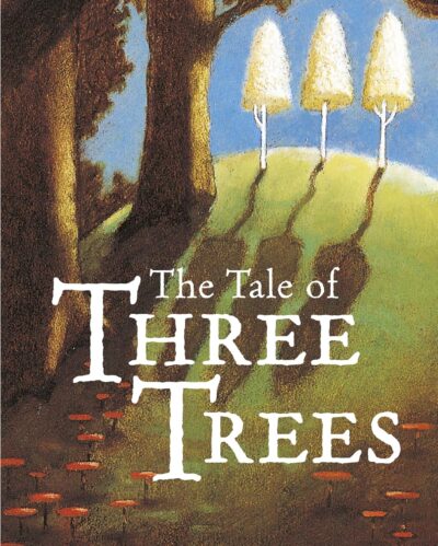 The Tale of Three Trees - Board Book