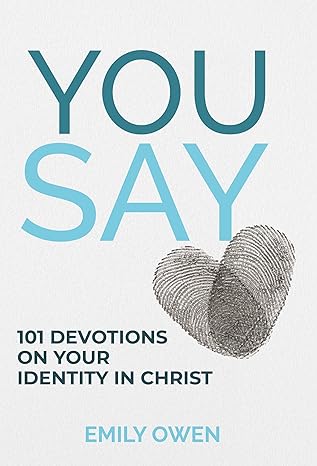 You Say: 101 Devotions