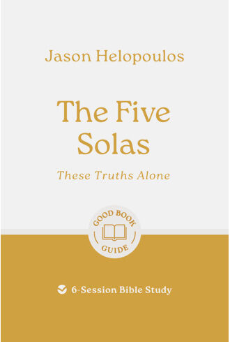 The Five Solas: Good Book Bible Study