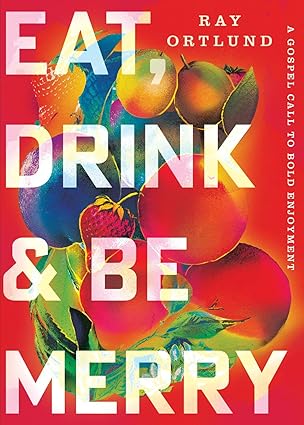 Eat, Drink, and Be Merry